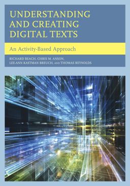 Understanding and Creating Digital Texts An Activity-Based Approach  9781442228733 Front Cover
