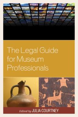 Legal Guide for Museum Professionals  9781442230422 Front Cover