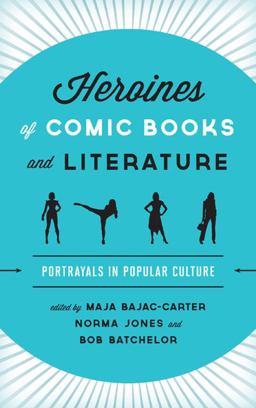 Heroines of Comic Books and Literature Heroines of Comic Books and Literature