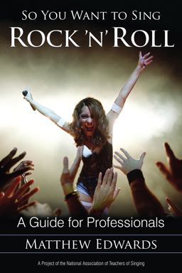 So You Want to Sing Rock 'n' Roll A Guide for Professionals  9781442231931 Front Cover
