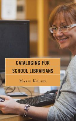 Cataloging for School Librarians  9781442232464 Front Cover