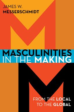 Masculinities in the Making Masculinities in the Making