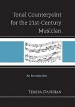 Tonal Counterpoint for the 21st-Century Musician An Introduction  9781442234598 Front Cover