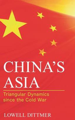 China's Asia Triangular Dynamics since the Cold War  9781442237551 Front Cover