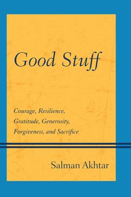 Good Stuff Courage, Resilience, Gratitude, Generosity, Forgiveness, and Sacrifice  9781442238169 Front Cover