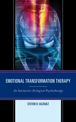 Emotional Transformation Therapy An Interactive Ecological Psychotherapy  9781442238183 Front Cover