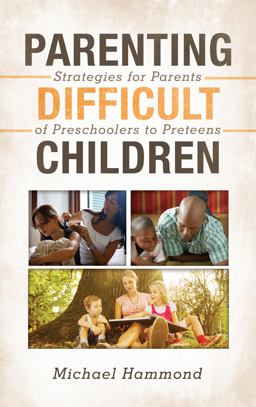 Parenting Difficult Children Parenting Difficult Children