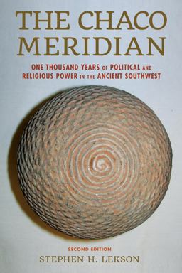 Chaco Meridian One Thousand Years of Political and Religious Power in the Ancient Southwest 2nd 9781442246454 Front Cover