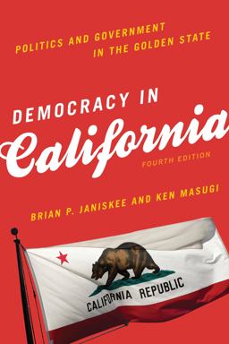Democracy in California Politics and Government in the Golden State 4th 9781442247536 Front Cover