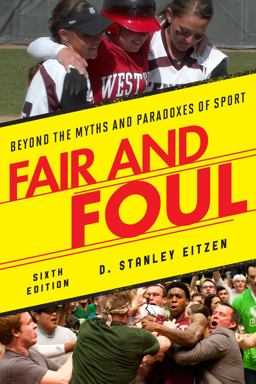 Fair and Foul Beyond the Myths and Paradoxes of Sport 6th 9781442248441 Front Cover