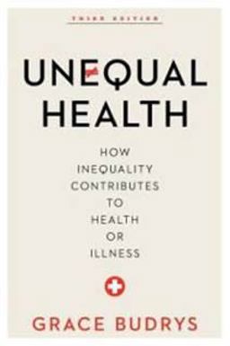 Unequal Health How Inequality Contributes to Health or Illness 3rd 9781442248502 Front Cover
