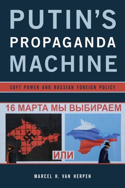Putin's Propaganda Machine Soft Power and Russian Foreign Policy  9781442253612 Front Cover