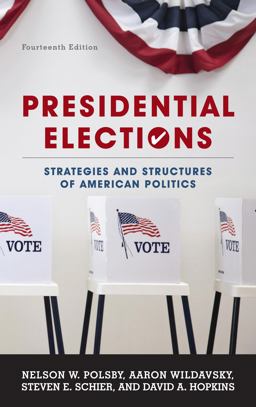 Presidential Elections: Strategies and Structures of American Politics  9781442253674 Front Cover