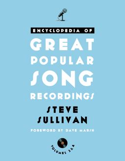 Encyclopedia of Great Popular Song Recordings Encyclopedia of Great Popular Song Recordings
