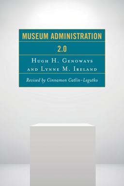 Museum Administration 2. 0  9781442255517 Front Cover