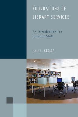 Foundations of Library Services An Introduction for Support Staff  9781442256415 Front Cover