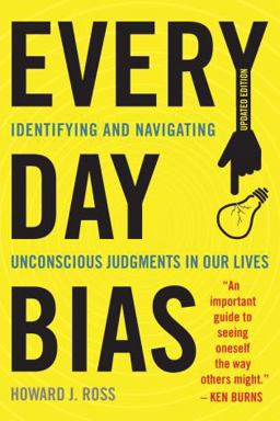 Everyday Bias Identifying and Navigating Unconscious Judgments in Our Daily Lives  9781442258655 Front Cover