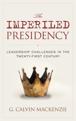 Imperiled Presidency Leadership Challenges in the Twenty-First Century  9781442260740 Front Cover
