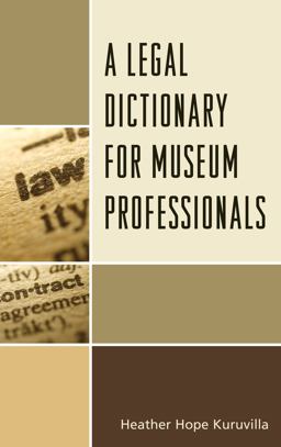 Legal Dictionary for Museum Professionals  9781442263420 Front Cover