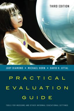 Practical Evaluation Guide Tools for Museums and Other Informal Educational Settings 3rd 9781442263543 Front Cover