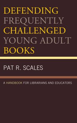 Defending Frequently Challenged Young Adult Books A Handbook for Librarians and Educators  9781442264328 Front Cover