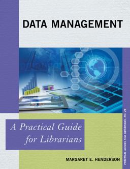 Data Management A Practical Guide for Librarians  9781442264380 Front Cover