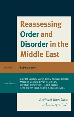 Reassessing Order and Disorder in the Middle East Reassessing Order and Disorder in the Middle East