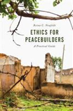 Ethics for Peacebuilders A Practical Guide  9781442264922 Front Cover