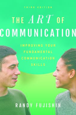 Art of Communication Improving Your Fundamental Communication Skills 3rd 9781442266230 Front Cover