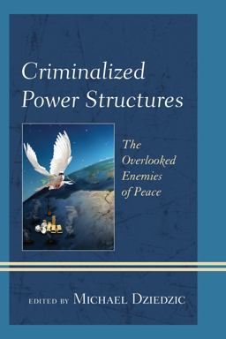 Criminalized Power Structures The Overlooked Enemies of Peace  9781442266308 Front Cover