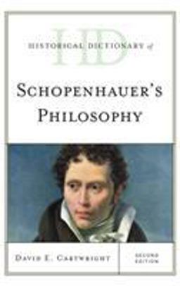 Historical Dictionary of Schopenhauer's Philosophy Historical Dictionary of Schopenhauer's Philosophy