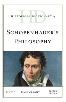 Historical Dictionary of Schopenhauer's Philosophy Historical Dictionary of Schopenhauer's Philosophy