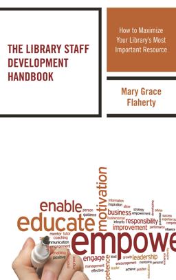 Library Staff Development Handbook How to Maximize Your Library's Most Important Resource  9781442270350 Front Cover