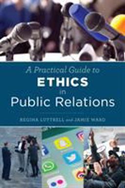 Practical Guide to Ethics in Public Relations  9781442272743 Front Cover