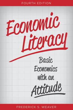 Economic Literacy Basic Economics with an Attitude 4th 9781442273429 Front Cover