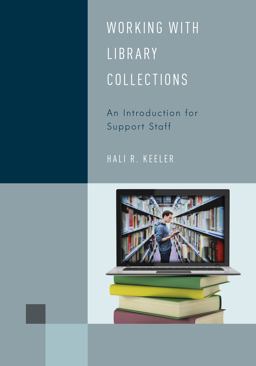 Working with Library Collections An Introduction for Support Staff  9781442274891 Front Cover
