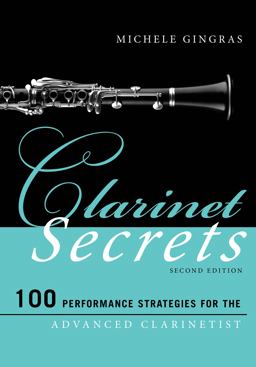 Clarinet Secrets 100 Performance Strategies for the Advanced Clarinetist 2nd 9781442276550 Front Cover