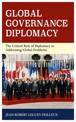 Global Governance Diplomacy The Critical Role of Diplomacy in Addressing Global Problems  9781442276581 Front Cover