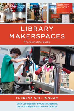 Library Makerspaces The Complete Guide  9781442277397 Front Cover