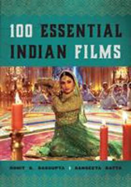 100 Essential Indian Films 10th 9781442277984 Front Cover