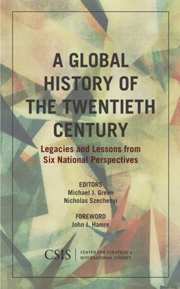 Global History of the Twentieth Century Legacies and Lessons from Six National Perspectives  9781442279711 Front Cover