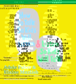 How to Talk So Kids Will Listen & Listen So Kids Will Talk:  9781442362918 Front Cover