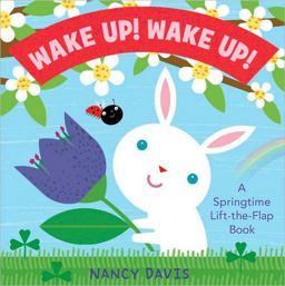 Wake up! Wake Up! A Springtime Lift-The-Flap Book  9781442412170 Front Cover