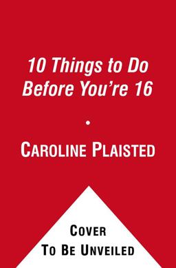 10 Things to Do Before You're 16