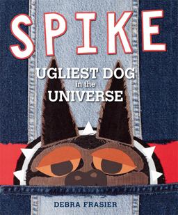 Spike Ugliest Dog in the Universe  9781442414525 Front Cover