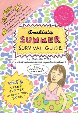 Amelia's Summer Survival Guide Amelia's Longest, Biggest, Most-Fights-Ever Family Reunion; Amelia's Itchy-Twitchy, Lovey-Dovey Summer at Camp Mosquito  9781442423312 Front Cover