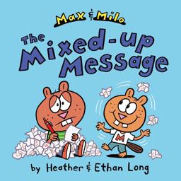 Max and Milo the Mixed-Up Message  9781442451407 Front Cover
