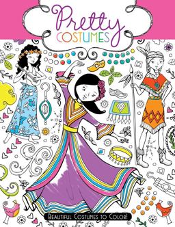 Pretty Costumes Beautiful Costumes to Color!  9781442451803 Front Cover
