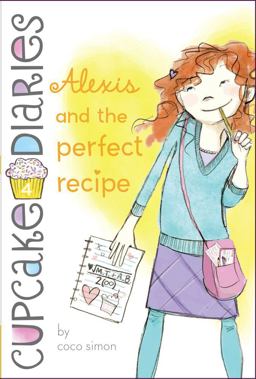 Alexis and the Perfect Recipe Alexis and the Perfect Recipe