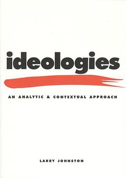 Ideologies An Analytic and Contextual Approach 2nd 9781442600348 Front Cover